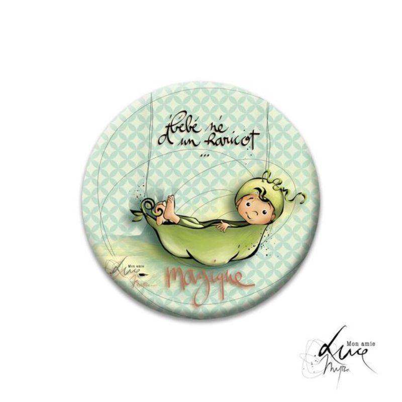 Magnet "Bébé né d'un haricot..."